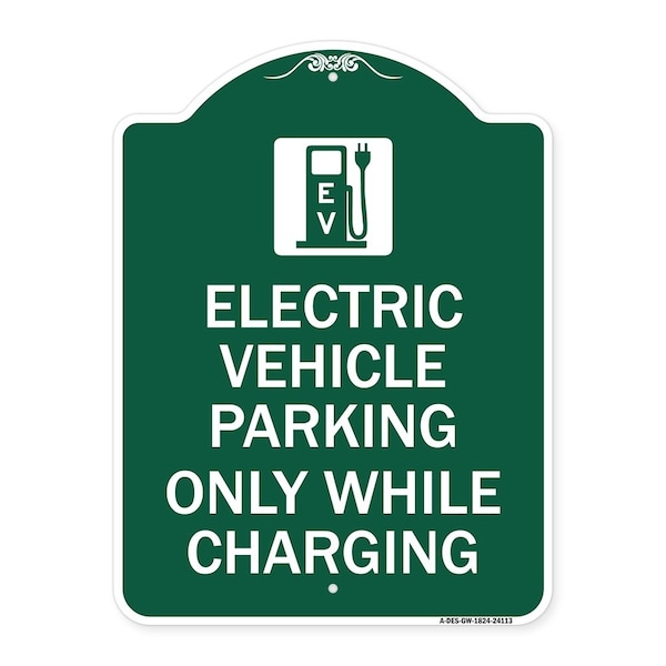 Signmission Electric Vehicle Parking While Charging W/ Graphic Heavy-Gauge Alum Sign, 18" x 24", GW-1824-24113 A-DES-GW-1824-24113 - main